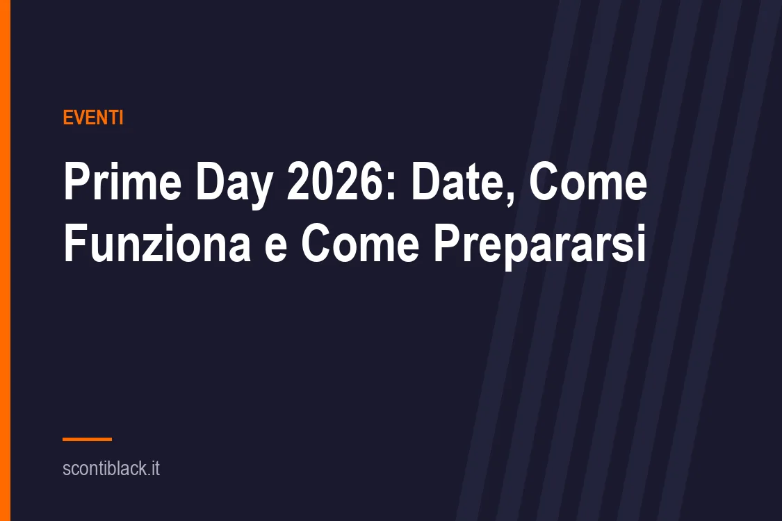 Prime Day: Come Funziona, Quando Si Tiene e Come Prepararsi